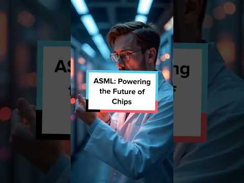 ASML: Powering the Future of Chips