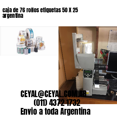 caja de 76 rollos etiquetas 50 X 25 argentina	