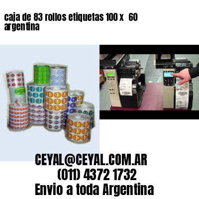 caja de 83 rollos etiquetas 100 x  60 argentina	