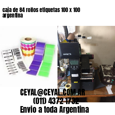 caja de 84 rollos etiquetas 100 x 100 argentina	