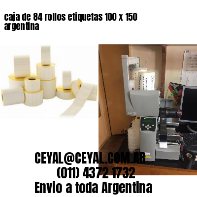 caja de 84 rollos etiquetas 100 x 150 argentina	