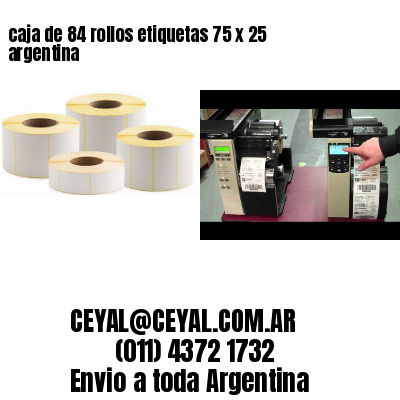 caja de 84 rollos etiquetas 75 x 25 argentina	