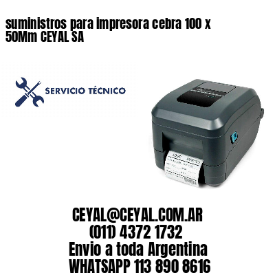 suministros para impresora cebra 100 x 50Mm CEYAL SA
