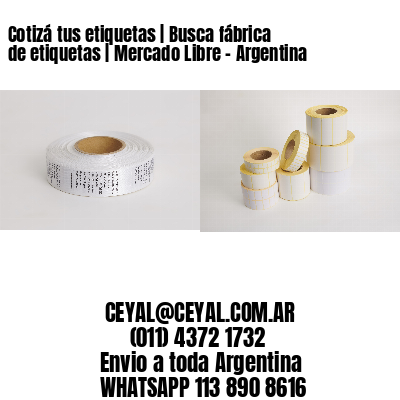 Cotizá tus etiquetas | Busca fábrica de etiquetas | Mercado Libre – Argentina