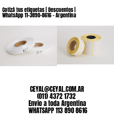 Cotizá tus etiquetas | Descuentos | WhatsApp 11-3890-8616 - Argentina