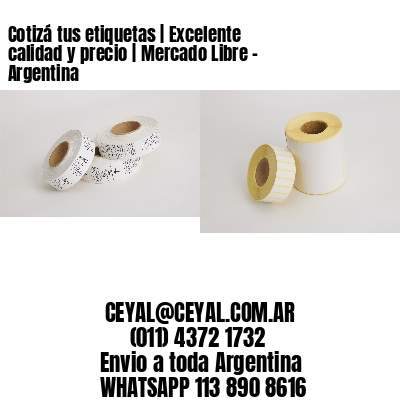 Cotizá tus etiquetas | Excelente calidad y precio | Mercado Libre – Argentina
