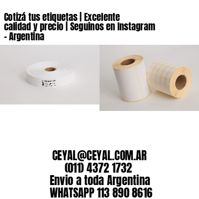 Cotizá tus etiquetas | Excelente calidad y precio | Seguinos en Instagram – Argentina