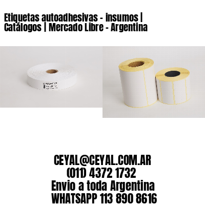 Etiquetas autoadhesivas – insumos | Catálogos | Mercado Libre – Argentina