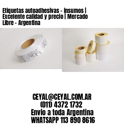 Etiquetas autoadhesivas – insumos | Excelente calidad y precio | Mercado Libre – Argentina