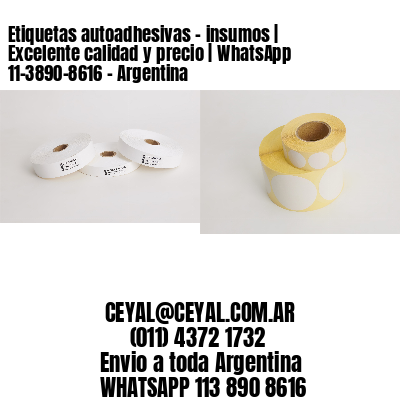 Etiquetas autoadhesivas – insumos | Excelente calidad y precio | WhatsApp 11-3890-8616 – Argentina
