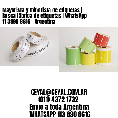 Mayorista y minorista de etiquetas | Busca fábrica de etiquetas | WhatsApp 11-3890-8616 – Argentina