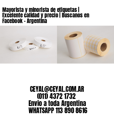 Mayorista y minorista de etiquetas | Excelente calidad y precio | Buscanos en Facebook – Argentina