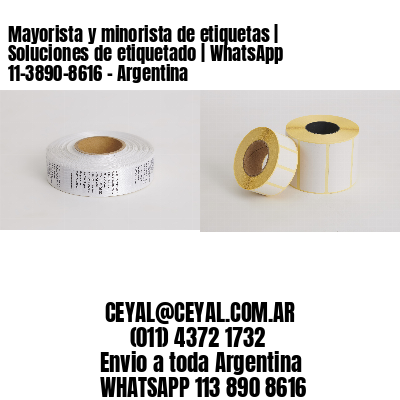 Mayorista y minorista de etiquetas | Soluciones de etiquetado | WhatsApp 11-3890-8616 – Argentina