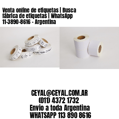 Venta online de etiquetas | Busca fábrica de etiquetas | WhatsApp 11-3890-8616 - Argentina