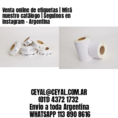 Venta online de etiquetas | Mirá nuestro catálogo | Seguinos en Instagram - Argentina