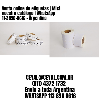 Venta online de etiquetas | Mirá nuestro catálogo | WhatsApp 11-3890-8616 - Argentina