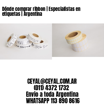 Dónde comprar ribbon | Especialistas en etiquetas | Argentina