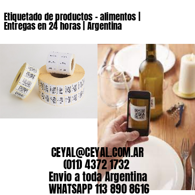 Etiquetado de productos - alimentos | Entregas en 24 horas | Argentina