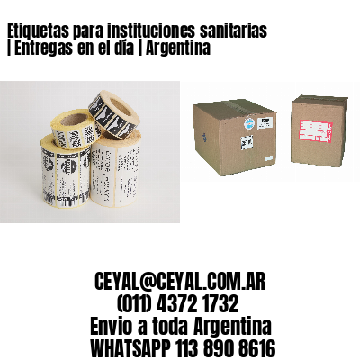 Etiquetas para instituciones sanitarias | Entregas en el día | Argentina