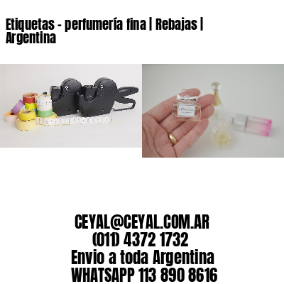 Etiquetas - perfumería fina | Rebajas | Argentina