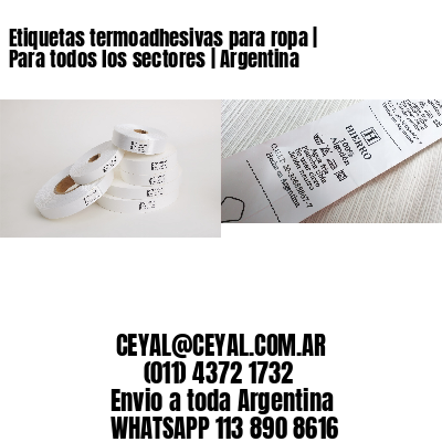 Etiquetas termoadhesivas para ropa | Para todos los sectores | Argentina
