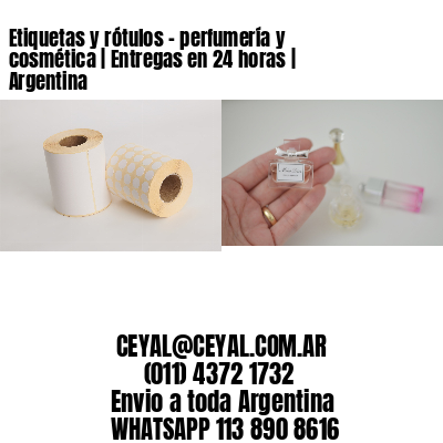 Etiquetas y rótulos - perfumería y cosmética | Entregas en 24 horas | Argentina