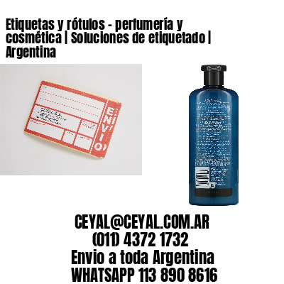 Etiquetas y rótulos – perfumería y cosmética | Soluciones de etiquetado | Argentina