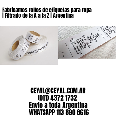 Fabricamos rollos de etiquetas para ropa | Filtrado de la A a la Z | Argentina