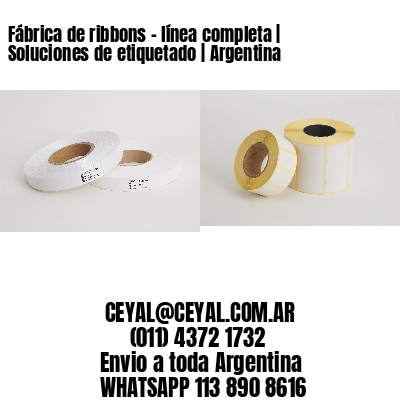 Fábrica de ribbons – línea completa | Soluciones de etiquetado | Argentina