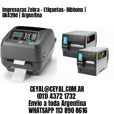 Impresoras Zebra - Etiquetas- Ribbons | GK420d | Argentina