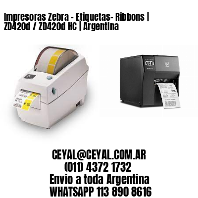 Impresoras Zebra - Etiquetas- Ribbons | ZD420d / ZD420d‑HC | Argentina
