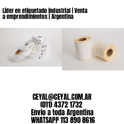 Líder en etiquetado industrial | Venta a emprendimientos | Argentina