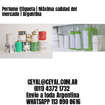 Perfume Etiqueta | Máxima calidad del mercado | Argentina