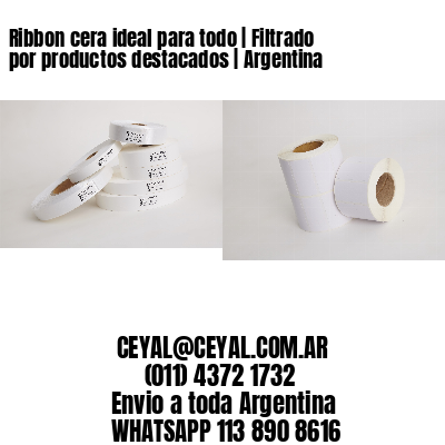 Ribbon cera ideal para todo | Filtrado por productos destacados | Argentina