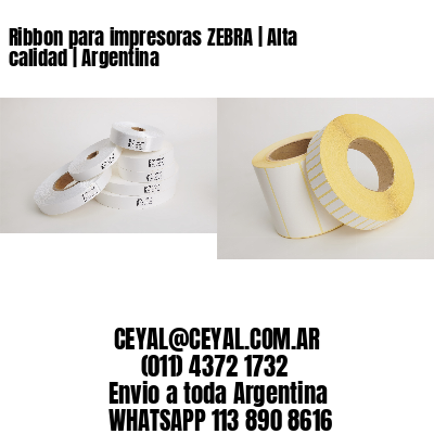 Ribbon para impresoras ZEBRA | Alta calidad | Argentina