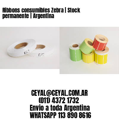 Ribbons consumibles Zebra | Stock permanente | Argentina