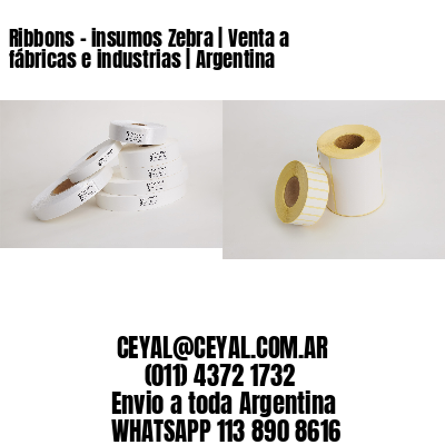 Ribbons - insumos Zebra | Venta a fábricas e industrias | Argentina