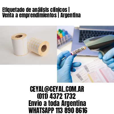 Etiquetado de análisis clínicos | Venta a emprendimientos | Argentina