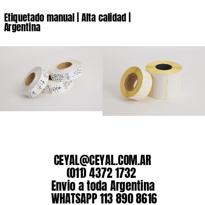 Etiquetado manual | Alta calidad | Argentina
