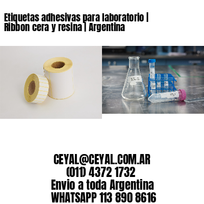 Etiquetas adhesivas para laboratorio | Ribbon cera y resina | Argentina
