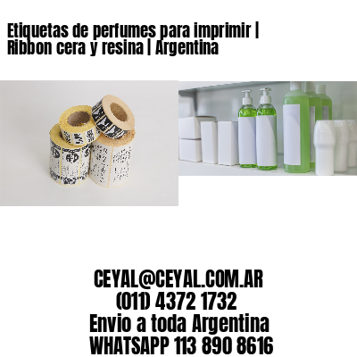 Etiquetas de perfumes para imprimir | Ribbon cera y resina | Argentina