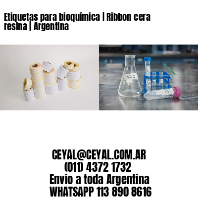 Etiquetas para bioquímica | Ribbon cera resina | Argentina