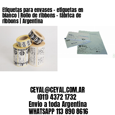 Etiquetas para envases – etiquetas en blanco | Rollo de ribbons – fábrica de ribbons | Argentina
