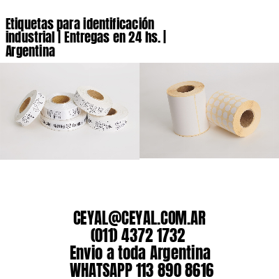 Etiquetas para identificación industrial | Entregas en 24 hs. | Argentina