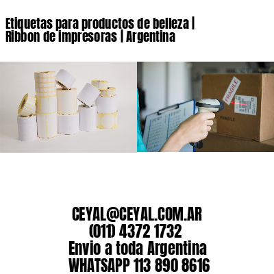 Etiquetas para productos de belleza | Ribbon de impresoras | Argentina