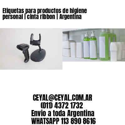 Etiquetas para productos de higiene personal | cinta ribbon | Argentina