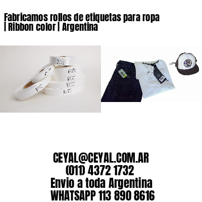 Fabricamos rollos de etiquetas para ropa | Ribbon color | Argentina
