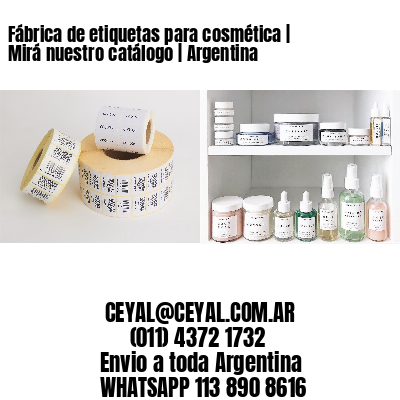 Fábrica de etiquetas para cosmética | Mirá nuestro catálogo | Argentina