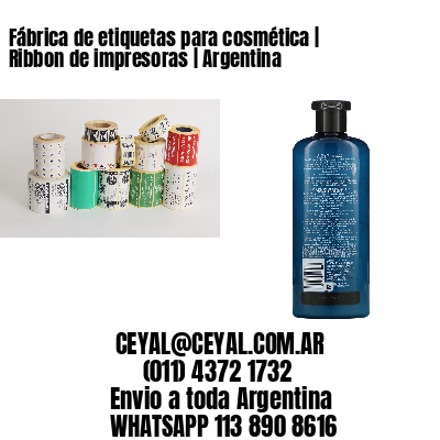 Fábrica de etiquetas para cosmética | Ribbon de impresoras | Argentina