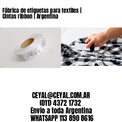 Fábrica de etiquetas para textiles | Cintas ribbon | Argentina
